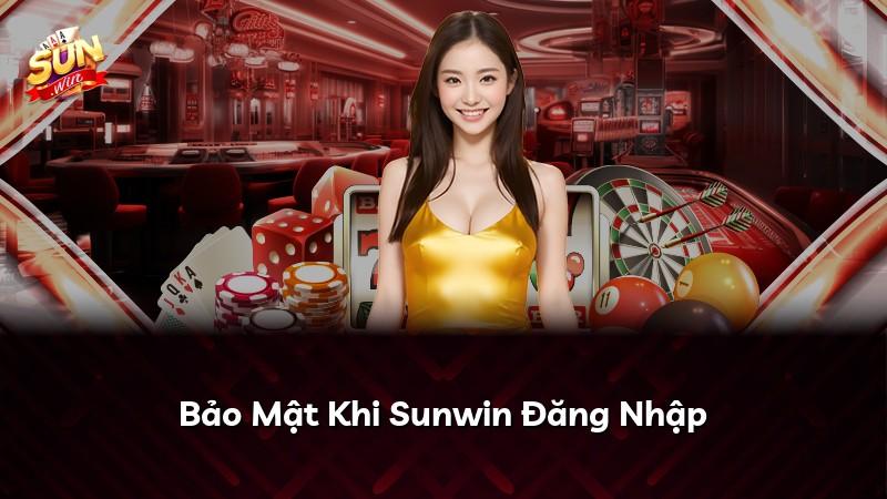 Bảo Mật Khi Sunwin Đăng Nhập