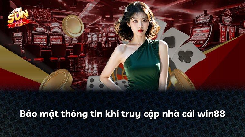 Bảo mật thông tin khi truy cập nhà cái win88