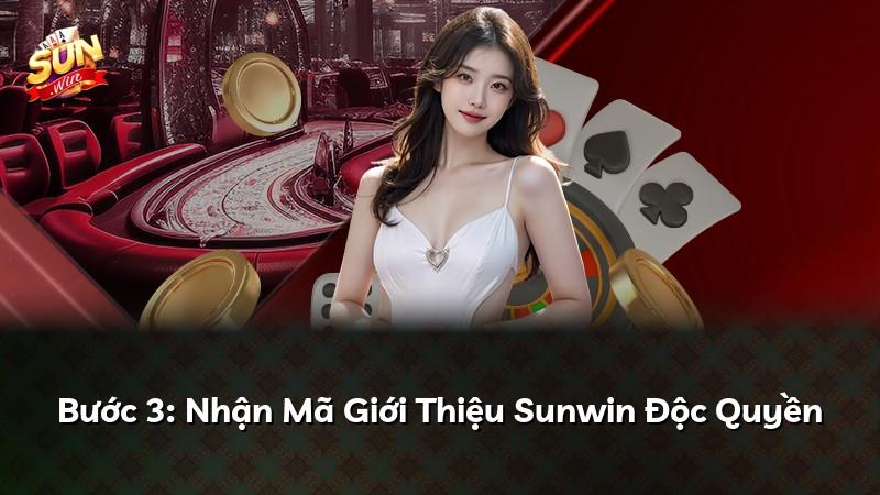 Bước 3: Nhận Mã Giới Thiệu Sunwin Độc Quyền