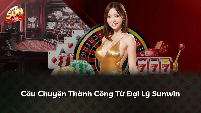 Câu Chuyện Thành Công Từ Đại Lý Sunwin