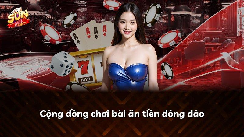 Cộng đồng chơi bài ăn tiền đông đảo