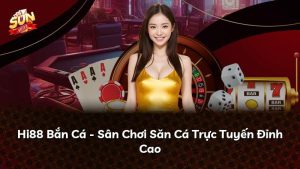 Hi88 Bắn Cá – Sân Chơi Săn Cá Trực Tuyến Đỉnh Cao
