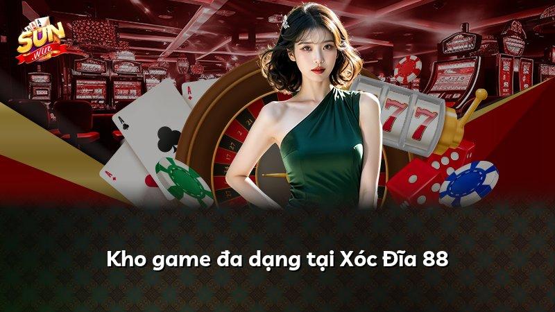 Kho game đa dạng tại Xóc Đĩa 88