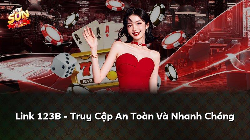 Link 123B - Truy Cập An Toàn Và Nhanh Chóng