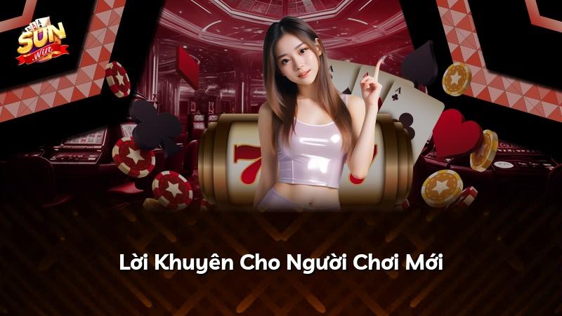 Lời Khuyên Cho Người Chơi Mới