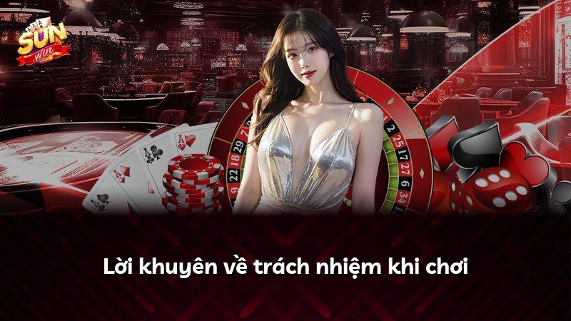 Lời khuyên về trách nhiệm khi chơi