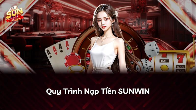 Quy Trình Nạp Tiền SUNWIN