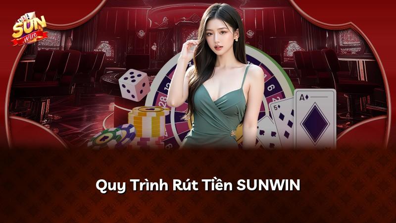 Quy Trình Rút Tiền SUNWIN