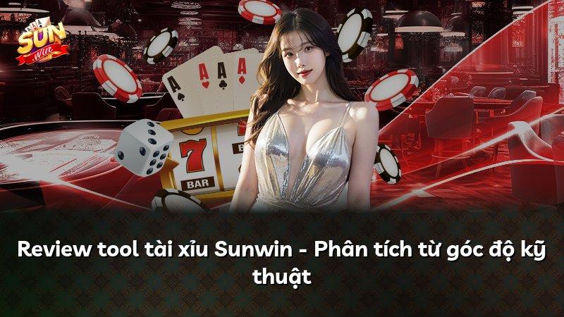 Review tool tài xỉu Sunwin - Phân tích từ góc độ kỹ thuật