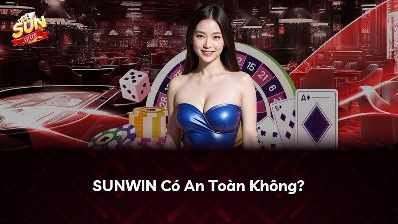 SUNWIN Có An Toàn Không?