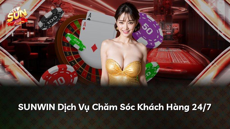 SUNWIN Dịch Vụ Chăm Sóc Khách Hàng 24/7