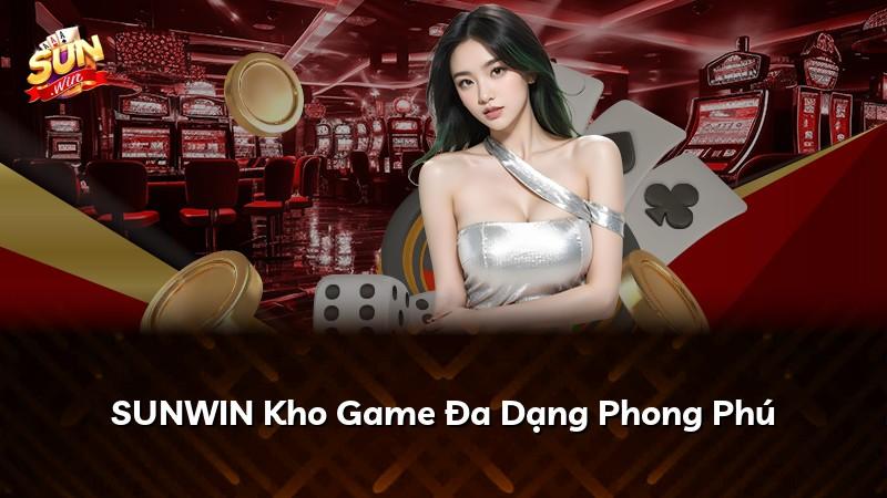 SUNWIN Kho Game Đa Dạng Phong Phú