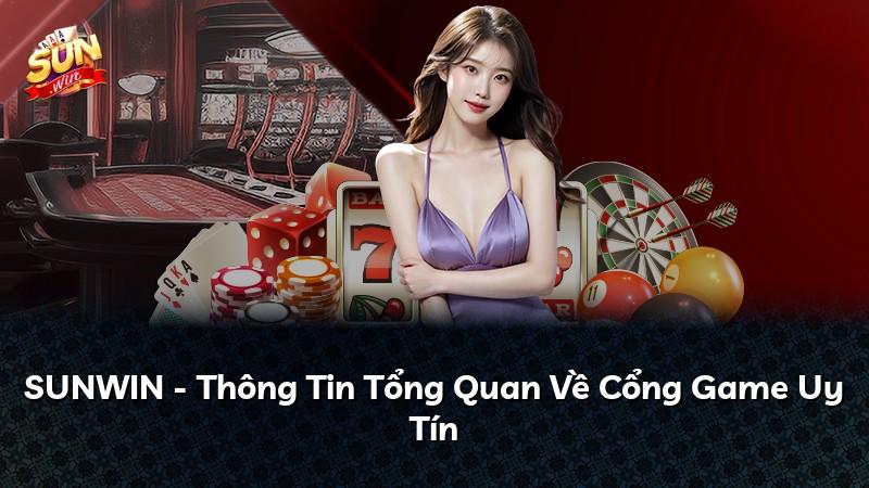 SUNWIN - Thông Tin Tổng Quan Về Cổng Game Uy Tín
