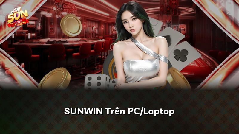 SUNWIN Trên PC/Laptop
