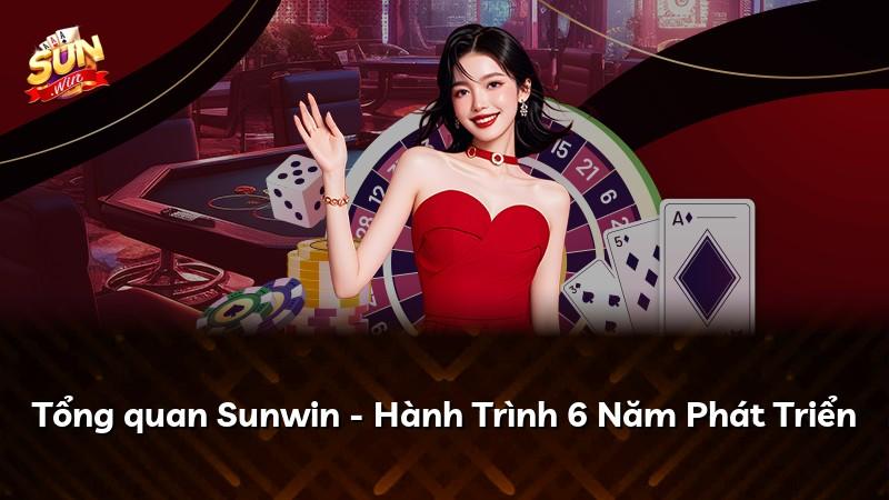 Tổng quan Sunwin - Hành Trình 6 Năm Phát Triển